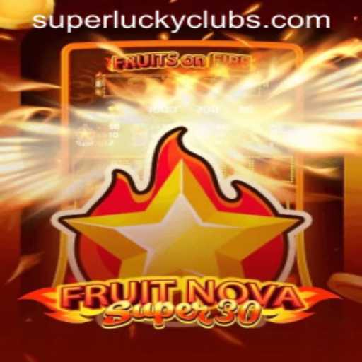 Discover the Exciting World of FruitrNovaSupe30 with SuperLuckyClub