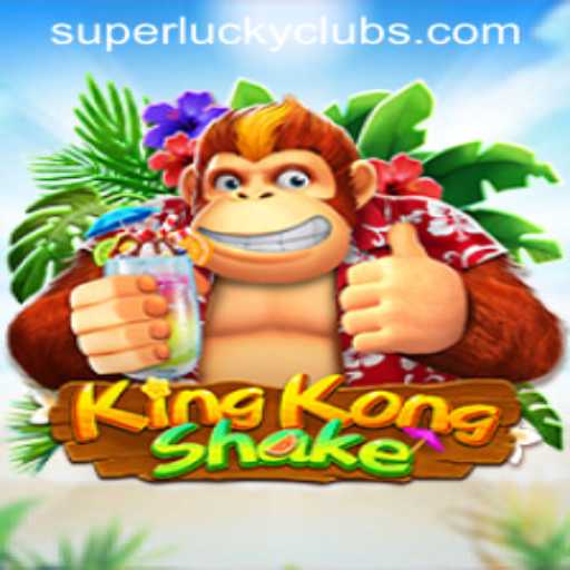 Discover the Thrills of KingKongShake and the SuperLuckyClub